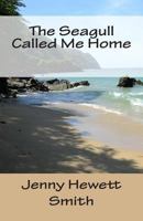 The Seagull Called Me Home 150091813X Book Cover