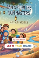 Tales from the Sufi Masters: 40+ Sufi Stories B0F3VKLGWM Book Cover