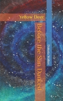Before the Sun Danced: Yellow Deer B0FB9HMFXL Book Cover
