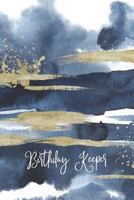 Birthday Keeper: Important Date Reminder Blue & Gold Paint 1720210934 Book Cover