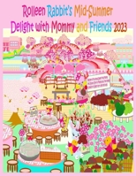 Rolleen Rabbit's Mid-Summer Delight with Mommy and Friends 2023 (Rolleen Rabbit Collection) 1998152375 Book Cover
