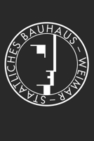 Staatliches Bauhaus Weimar: 100th Anniversary of Bauhaus (German Edition) 1670004309 Book Cover