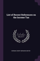 List of Recent References on the Income Tax 1022048910 Book Cover