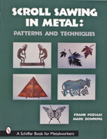 Scroll Sawing in Metal (A Schiffer Book for Metalworkers) 0764315641 Book Cover