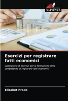 Esercizi per registrare fatti economici: Laboratorio di esercizi per la formazione della competenza di registrare fatti economici 6203595969 Book Cover