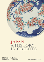 Japan: A History in Objects (British Museum: A History in Objects) 0500481199 Book Cover