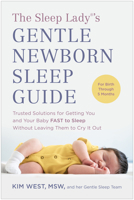 The Sleep Lady's Gentle Newborn Sleep Guide 1637741561 Book Cover