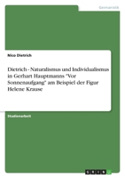 Dietrich - Naturalismus Und Individualismus in Gerhart Hauptmanns VOR Sonnenaufgang Am Beispiel Der Figur Helene Krause 364084341X Book Cover