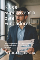Kit de Supervivencia para Fundadores: Todo lo que necesitas saber de Finanzas para no estrellar tu startup en su arranque (Spanish Edition) B0FBGYD2P2 Book Cover