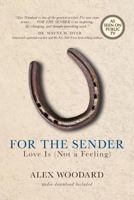 For the Sender: Love Is (Not a Feeling) 1401956556 Book Cover