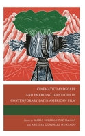 Cinematic Landscape and Emerging Identities in Contemporary Latin American Film 1666934259 Book Cover