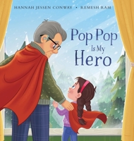 Pop Pop Is My Hero: A Heartfelt Children's Story About Dementia and the Power of Family Love B0H46WR49Q Book Cover