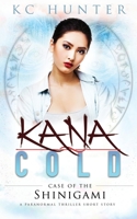 Kana Cold: Case of the Shinigami: A Paranormal Thriller Short Story 1792920520 Book Cover