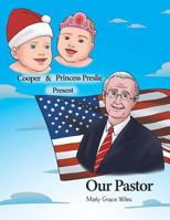 Cooper and Princess Preslie Present Our Pastor 1984551337 Book Cover