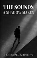 The Sounds a Shadow Makes 8196373236 Book Cover