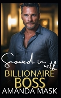Snowed in with Billionaire Boss: An Age Gap Workplace Romance B0DZ1573VB Book Cover
