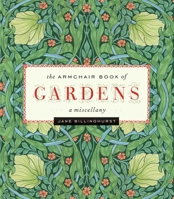 Armchair Book of Gardens: A Miscellany 0762769890 Book Cover
