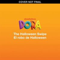 Dora: The Halloween Swipe / El robo de Halloween (Dora the Explorer) 1546120203 Book Cover