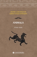 Stone Carvings of China's Han Dynasty - Animals/????.??:??? 7807710233 Book Cover
