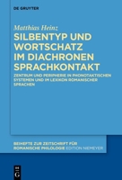 Silbentyp Und Wortschatz Im Diachronen Sprachkontakt: Zentrum Und Peripherie in Phonotaktischen Systemen Und Im Lexikon Romanischer Sprachen 3110585448 Book Cover