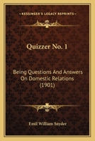 Quizzer No. 1: Being Questions and Answers on Domestic Relations 116692338X Book Cover