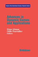 Advances in Dynamic Games and Applications 1461266378 Book Cover