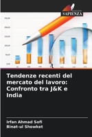 Tendenze recenti del mercato del lavoro: Confronto tra J&K e India (Italian Edition) 6206453472 Book Cover