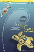 Under The Sea: The CF Polymer Clay Sculpture Series Book 3 (The Cf Polymer Clay Sculpture Series) 0972817700 Book Cover