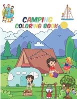 Hiking and Camping Coloring Book: Camping Coloring Book With Cute Illustrations of Kids Survival Camping Camping Gear Lakes Mountains and the Outdoors For Kids B095TF55Y1 Book Cover