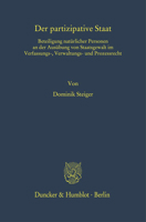 Der Partizipative Staat: Beteiligung Naturlicher Personen an Der Ausubung Von Staatsgewalt Im Verfassungs-, Verwaltungs- Und Prozessrecht (German Edition) 3428182839 Book Cover
