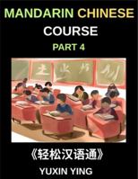 Mandarin Chinese Course (Part 4)- From Zero to HSK Hero, Self-Learn Chinese with Easy Lessons, Vocabulary, Grammar & Cultural Wisdom B0G2R9Z5RB Book Cover