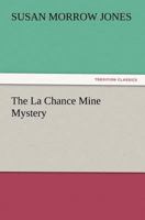 The La Chance Mine Mystery 1532721722 Book Cover