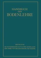 Die Naturwissenschaftlichen Grundlagen Der Lehre Von Der Entstehung Des Bodens 3642988083 Book Cover