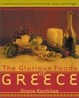 The Glorious Foods of Greece: Traditional Recipes from the Islands, Cities, and Villages 0688154573 Book Cover