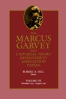 The Marcus Garvey and Universal Negro Improvement Association Papers, Vol. VII: November 1927-August 1940 (Marcus Garvey and Universal Negro Improvement Association Papers) 0520072081 Book Cover