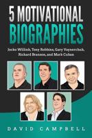 5 Motivational Biographies: Jocko Willink, Tony Robbins, Gary Vaynerchuk, Richard Branson, and Mark Cuban 1077215541 Book Cover