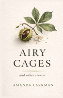 Airy Cages and Other Stories (The Woman and the Witch Trilogy) B08L7JHP8M Book Cover