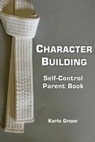 Character Building: Self-Control 197425769X Book Cover