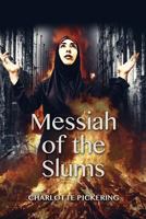 Messiah of the Slums 1908599049 Book Cover