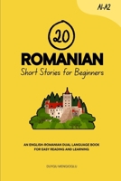 20 Romanian Short Stories for Beginners: An English-Romanian Dual-Language Book for Easy Reading and Learning (Dual-Language Short Stories for Beginners) B0FMQCK8XW Book Cover