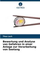 Bewertung und Analyse von Gefahren in einer Anlage zur Verarbeitung von Seetang (German Edition) 6208808413 Book Cover