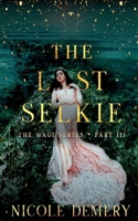 The Last Selkie: An urban fantasy romance (The Magi Series) 1950663256 Book Cover
