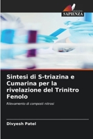 Sintesi di S-triazina e Cumarina per la rivelazione del Trinitro Fenolo (Italian Edition) 620661168X Book Cover
