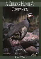 A Chukar Hunter's Companion 0974292303 Book Cover