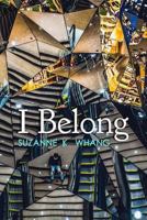 I Belong: A novella inspired by true events 069216121X Book Cover