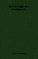 How to Enjoy the Countryside 135601352X Book Cover