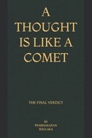 A Thought is like a Comet - The Final Verdict B0FQ5H5VJ6 Book Cover