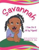 Savannah: I Can Do It All by Myself 1490771379 Book Cover