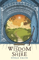 The Wisdom of the Shire: A Short Guide to a Long and Happy Life 1250038294 Book Cover