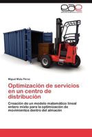 Optimizacion de Servicios En Un Centro de Distribucion 3659029416 Book Cover